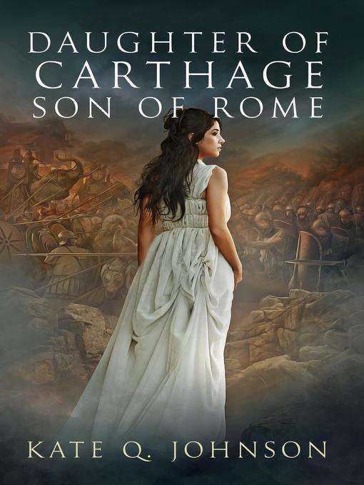 Title details for Daughter of Carthage, Son of Rome by Kate Q. Johnson - Available
